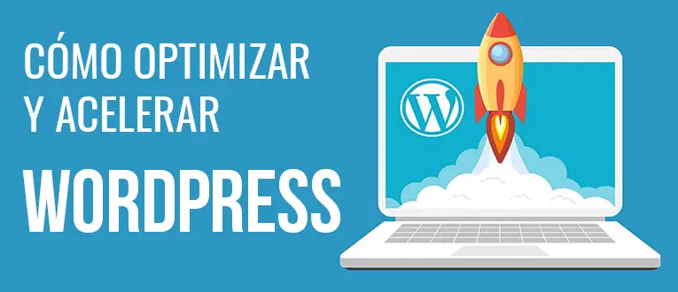 como optimizar y acelerar WordPress