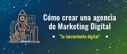 Cómo crear una agencia de Marketing Digital